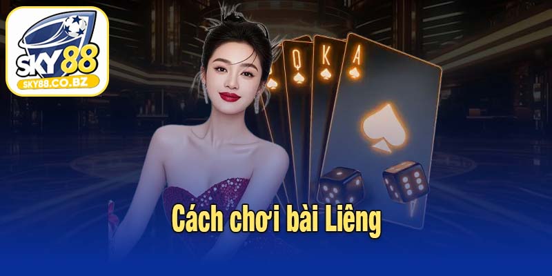 Cách chơi bài Liêng